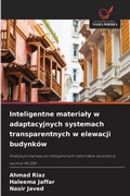 Cover: Inteligentne materialy w adaptacyjnych systemach transparentnych w elewacji budynkow - Wydawnictwo Nasza Wiedza