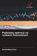 Cover: Podstawy operacji na rynkach finansowych - Wydawnictwo Nasza Wiedza