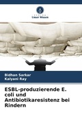 Cover: ESBL-produzierende E. coli und Antibiotikaresistenz bei Rindern - Verlag Unser Wissen
