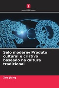 Cover: Selo moderno Produto cultural e criativo baseado na cultura tradicional - Edicoes Nosso Conhecimento