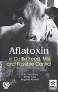Cover: Aflatoxin in Cattle Feed Milk and Possible Control - Daya Publishing House