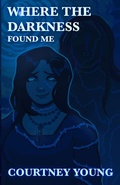 Cover: Where the Darkness Found Me - Courtney Young