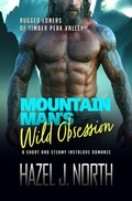Cover: Mountain Man's Wild Obsession (Rugged Loners of Timber Peak Valley, #1) - Hazel J. North