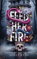 Cover: Feed Her Fire (Her Monsters, Her Crown, #4) - Holly Ryan