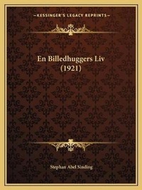 Abbildung von: En Billedhuggers Liv (1921) - Kessinger Publishing