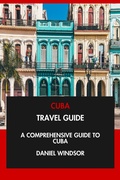 Cover: Cuba Travel Guide: A Comprehensive Guide to Cuba. - Interactive Media Licensing