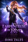 Cover: L'arpenteuse de r&ecirc;ves (Bailey Spade, #1) - Mozaika Publications