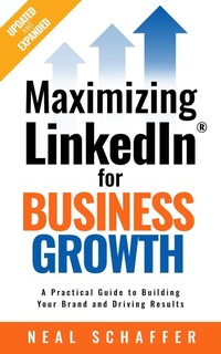 Enlarge image Cover: Maximizing LinkedIn for Business Growth: Updated & Expanded: A Practical Guide to Building Your Brand and Driving Results - PDCA Social