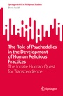 Cover: The Role of Psychedelics in the Development of Human Religious Practices - Springer