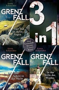 Cover: Grenzfall - Der Tod in ihren Augen / Ihr Schrei in der Nacht / In der Stille des Waldes - Drei Krimis in einem Band - Fischer Taschenbuch