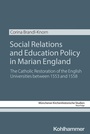 Cover: Social Relations and Education Policy in Marian England - Kohlhammer