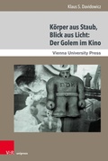 Cover: K&ouml;rper aus Staub, Blick aus Licht: Der Golem im Kino - V&R unipress