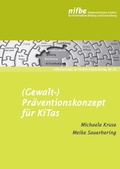 Cover: (Gewalt)-Pr&auml;ventionskonzept f&uuml;r KiTas - Nieders&auml;chsisches Institut f&uuml;r fr&uuml;hkindliche Bildung und Entwicklung