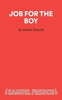 Enlarge image Cover: Job For The Boy - Samuel French Ltd