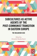 Cover: Subcultures as Active Agents of the Post-Communist Transition in Eastern Europe - Routledge
