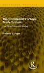 Cover: The Communist Foreign Trade System - Routledge