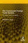 Cover: The Communist Foreign Trade System - Routledge