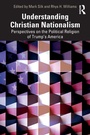 Cover: Understanding Christian Nationalism - Routledge