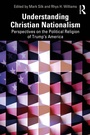 Cover: Understanding Christian Nationalism - Routledge