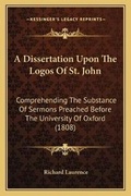 Bild: A Dissertation Upon The Logos Of St. John - Kessinger Publishing