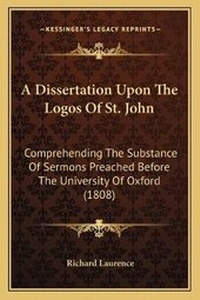 Bild: A Dissertation Upon The Logos Of St. John - Kessinger Publishing