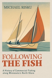 Enlarge image Cover: Following the Fish - Minnesota Historical Society Press