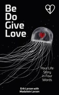 Cover: Be Do Give Love - Coroin Books
