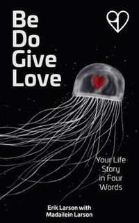 Enlarge image Cover: Be Do Give Love - Coroin Books