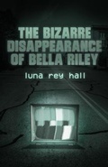 Cover: the bizarre disappearance of bella riley - Brigids Gate Press, LLC