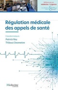 Cover: R&eacute;gulation m&eacute;dicale des appels de sant&eacute; - M&eacute;decine sciences