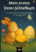 Cover: Mein erstes Oster-Schlafbuch, 30 zauberhafte Einschlafgeschichten f&uuml;r die Kleinsten - tredition