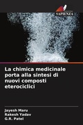 Cover: La chimica medicinale porta alla sintesi di nuovi composti eterociclici - Edizioni Sapienza