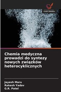 Cover: Chemia medyczna prowadzi do syntezy nowych zwiazkow heterocyklicznych - Wydawnictwo Nasza Wiedza