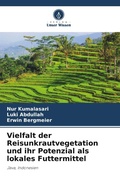 Cover: Vielfalt der Reisunkrautvegetation und ihr Potenzial als lokales Futtermittel - Verlag Unser Wissen