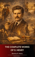 Cover: The Complete Works of O. Henry - The Ebook Emporium