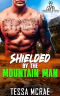 Cover: Shielded By the Mountain Man (Grizzly Ridge: Veterans of Valor, #1) - Tessa McRae Books