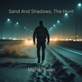 Cover: Sand And Shadows. The Hunt - Martin Swan