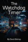 Cover: The Watchdog Timer - David Bishop