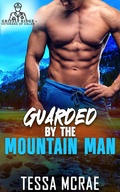 Cover: Guarded By the Mountain Man (Grizzly Ridge: Veterans of Valor, #2) - Tessa McRae Books