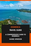 Cover: Dominica Travel Guide: A Comprehensive Guide to Dominica. - Interactive Media Licensing