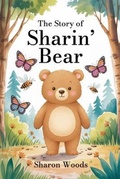 Cover: THE STORY OF SHARIN' BEAR - B N Publishing Services
