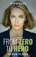 Cover: From Zero to Hero in New Places - Irma Lake