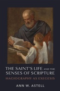 Cover: The Saint's Life and the Senses of Scripture - University of Notre Dame Press