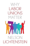 Cover: Why Labor Unions Matter - Yale University Press