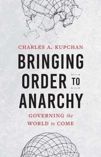 Enlarge image Cover: Bringing Order to Anarchy - Yale University Press