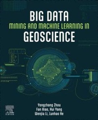 Enlarge image Cover: Big Data Mining and Machine Learning in Geoscience - Elsevier
