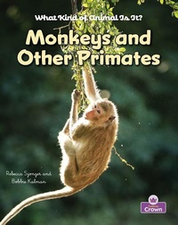 Enlarge image Cover: Monkeys and Other Primates - Crabtree Publishing Company