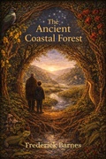 Cover: The Ancient Coastal Forest - Frederick Barnes
