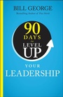 Cover: 90 Days to Level Up Your Leadership - Wiley