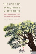 Cover: The Lives of Immigrants and Refugees - BISON BOOKS